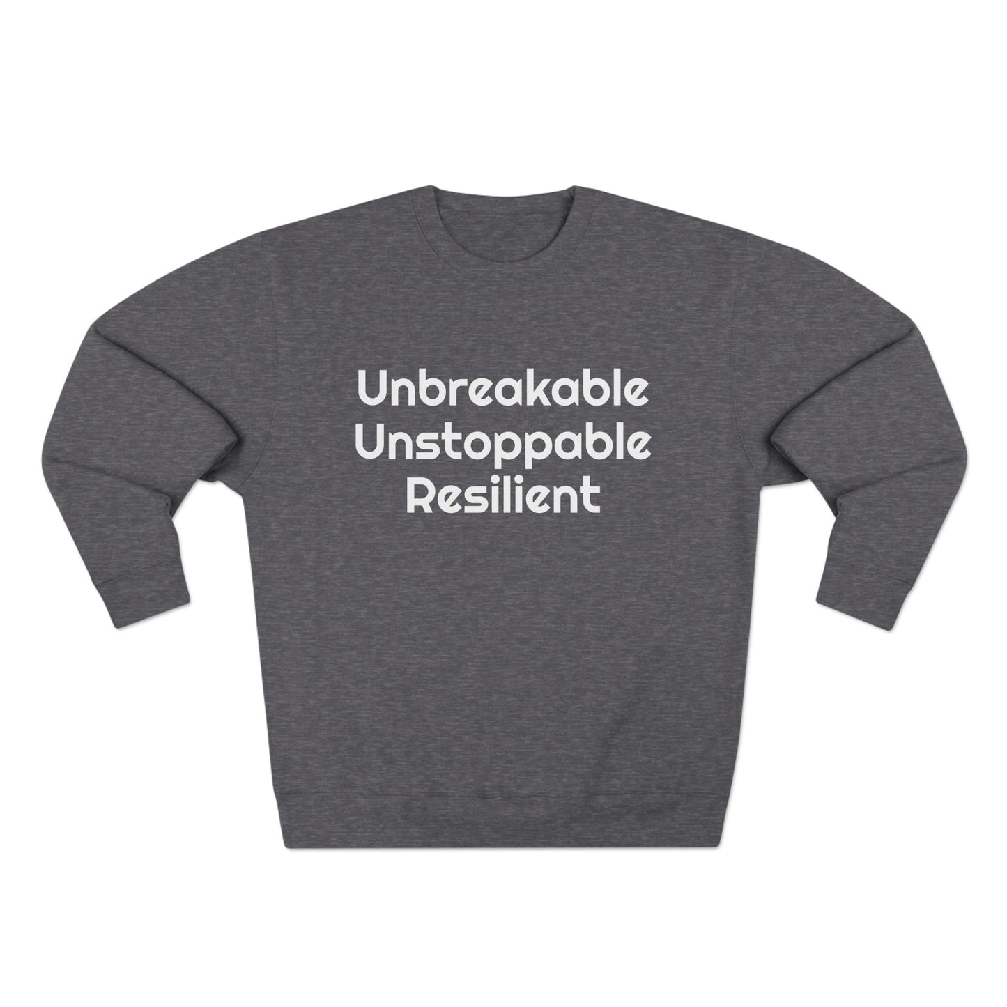 Unbreakable, Unstoppable, Resilient Unisex Crewneck Sweatshirt